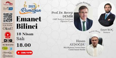 2023'de Ramazan Programımızın 27'nci Gün Konusu ‘Emanet Bilinci’