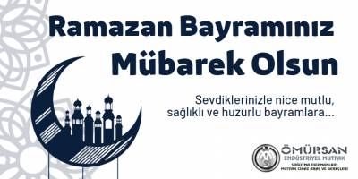 Ömürsan’dan Ramazan Bayramı Mesajı