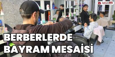 Berberlerde Bayram Mesaisi