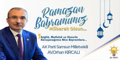 Av.Orhan Kırcalı'nın Ramazan Bayram Mesajı