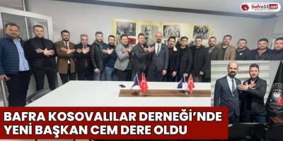Bafra Kosovalılar Derneği’nde Yeni Başkan Cem Dere Oldu