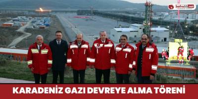 Karadeniz gazı devreye alma töreni