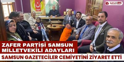 Zafer Partisi Samsun Milletvekili Adayları Samsun Gazeteciler Cemiyetini Ziyaret Etti