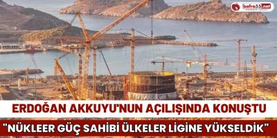 Erdoğan Akkuyu'nun Açılışında Konuştu: "Nükleer Güç Sahibi Ülkeler Ligine Yükseldik"