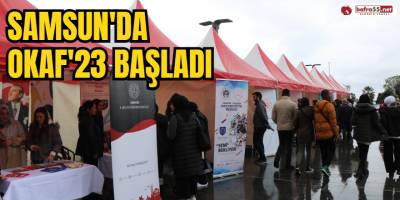 Samsun'da  OKAF'23 Başladı