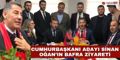 Cumhurbaşkanı Adayı Sinan Oğan’ın Bafra Ziyareti