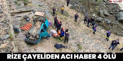 Rize Çayeliden Acı Haber 4 Ölü