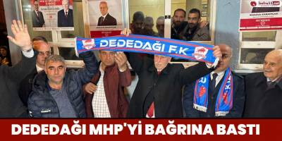 Dededağı MHP'yi Bağrına Bastı