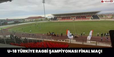 U-18 Türkiye Ragbi Şampiyonası Final Maçı