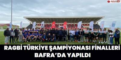 Ragbi Türkiye Şampiyonası Finalleri Bafra’da Yapıldı