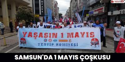 Samsun'da 1 Mayıs Çoşkusu