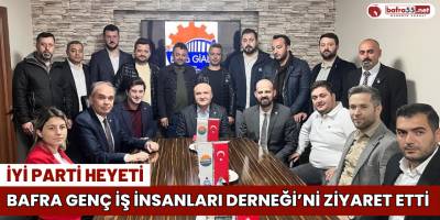 İYİ Parti Heyeti Bafra Genç İş İnsanları Derneği’ni Ziyaret Etti