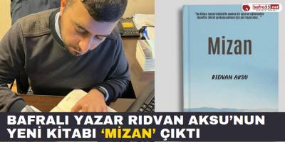 Bafralı Yazar Rıdvan Aksu’nun Yeni Kitabı ‘Mizan’ Çıktı