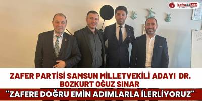 Zafer Partisi Milletvekili Adayı Dr. Bozkurt Oğuz Sınar: “Zafere Doğru Emin Adımlarla İlerliyoruz”