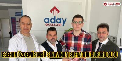 Egehan Özdemir MSÜ Sınavında Bafra’nın Gururu Oldu