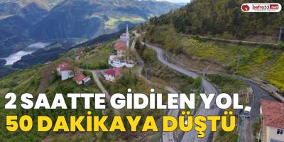 2 Saatte Gidilen Yol 50 Dakikaya Düştü
