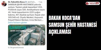 Bakan Koca'dan Samsun Şehir Hastanesi açıklaması