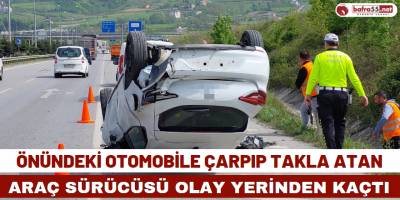 Önündeki Otomobile Çarpıp Takla Atan Araç Sürücüsü Kaçtı