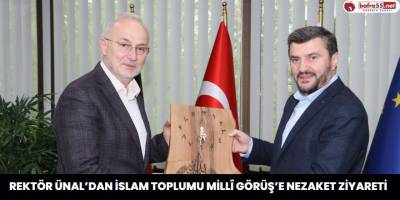 Rektör Ünal’dan İslam Toplumu Millî Görüş’e Nezaket Ziyareti