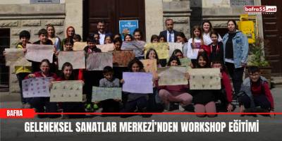GELENEKSEL SANATLAR MERKEZİ’NDEN WORKSHOP EĞİTİMİ