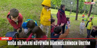 Doğa Bilimleri Köyü’nün öğrencilerinden üretim