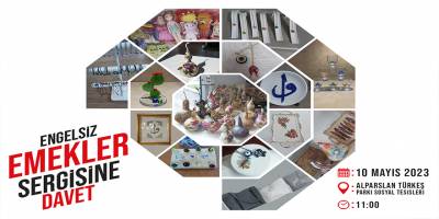 ENGELSİZ EMEKLER SERGİSİNE DAVETLİSİNİZ
