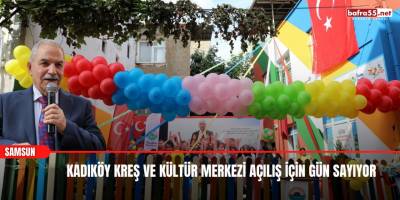 Kadıköy Kreş ve Kültür Merkezi Açılış İçin Gün Sayıyor