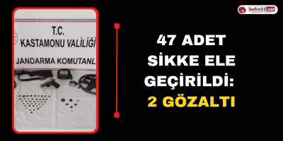 47 Adet Sikke Ele Geçirildi: 2 Gözaltı