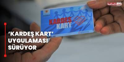 ‘Kardeş Kart’ Uygulaması Sürüyor