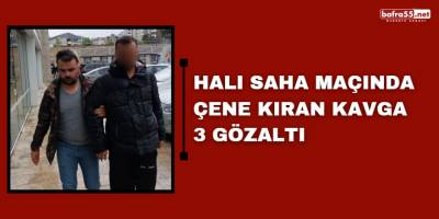 Halı saha maçında çene kıran kavga: 3 gözaltı