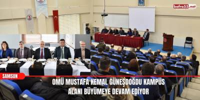 OMÜ Mustafa Kemal Güneşdoğdu Kampüs Alanı Büyümeye Devam Ediyor