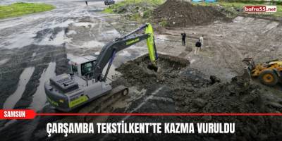 Çarşamba Tekstilkent’te kazma vuruldu
