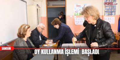 Samsun'da Oy Kullanma Başladı