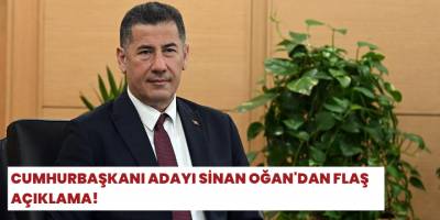 Cumhurbaşkanı Adayı Sinan Oğan'dan flaş açıklama!