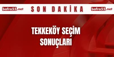Tekkeköy Seçim Sonuçları