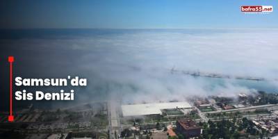 Samsun'da  Sis Denizi
