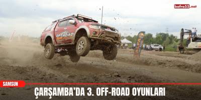 Çarşamba’da 3. Off-Road Oyunları