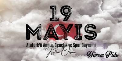 Yörem Pide 19 Mayıs Mesajı