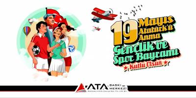 Ata Baskı Ailesinden 19 Mayıs Mesajı