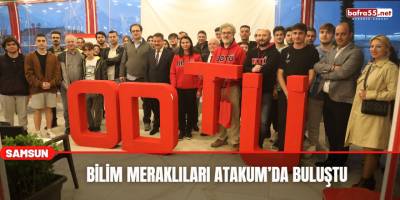 Bilim Meraklıları Atakum’da Buluştu