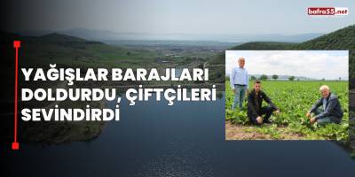 Yağışlar Barajları Doldurdu, Çiftçileri Sevindirdi