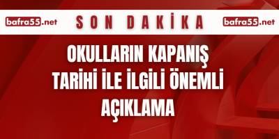 Okulların Kapanış Tarihi İle İlgili Önemli Açıklama