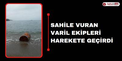 Sahile Vuran Varil Ekipleri Harekete Geçirdi