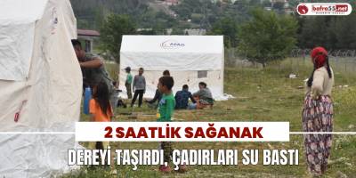 2 Saatlik Sağanak Dereyi Taşırdı, Çadırları Su Bastı