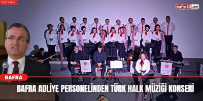 Bafra Adliye personelinden Türk halk müziği konseri