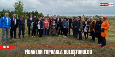 Fidanlar Toprakla Buluşturuldu