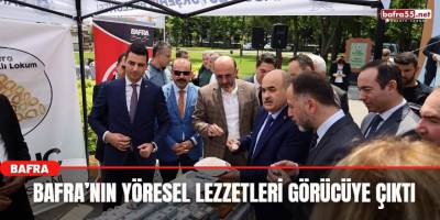 Bafra'nın Yöresel Lezzetleri Görücüye Çıktı
