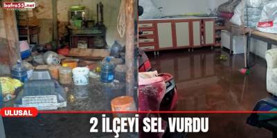 2 İlçeyi Sel Vurdu