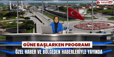 Güne Başlarken Programı Canlı Yayın 20 Mayıs 2023