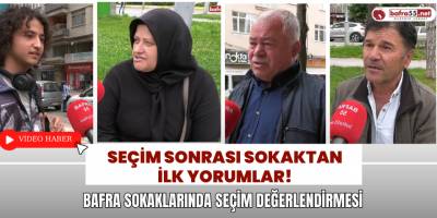 Seçim Sonrası Sokaktan İlk Yorumlar!